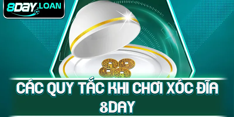 Các quy tắc khi chơi xóc đĩa 8day