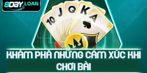 Khám phá những cảm xúc khi chơi bài