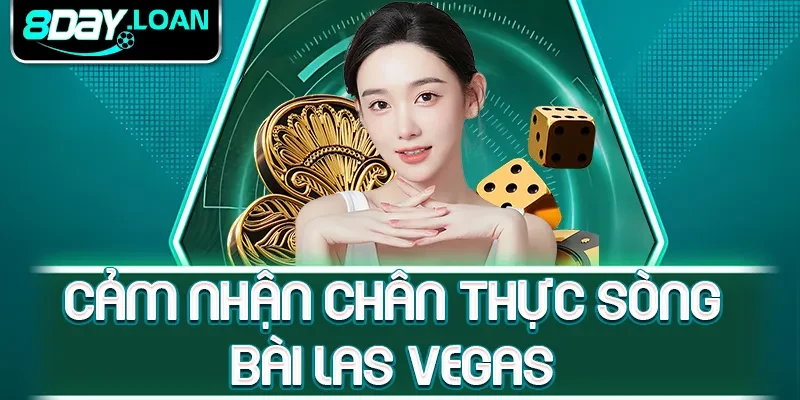 Cảm nhận chân thực sòng bài las vegas