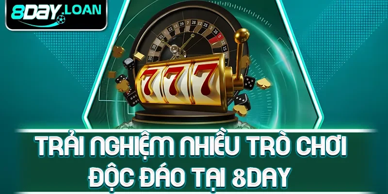 Trải nghiệm nhiều trò chơi độc đáo tại 8day
